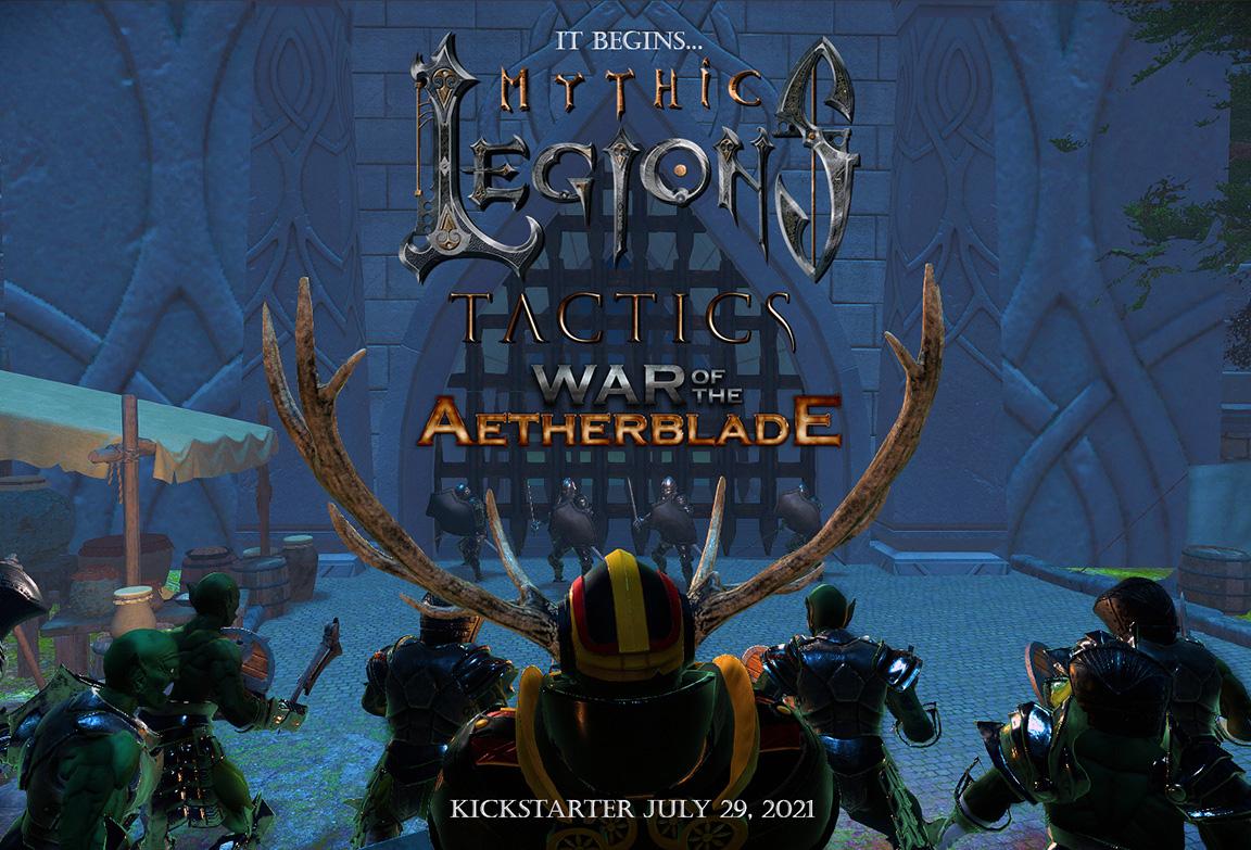 Mythic Legions Tactics: War of the Aetherblade Kickstarter July 29