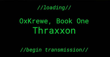 Cosmic Legions: OxKrewe, Book One  - Thraxxon reveals